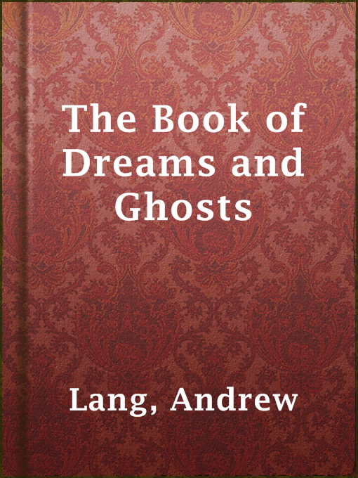 Title details for The Book of Dreams and Ghosts by Andrew Lang - Wait list